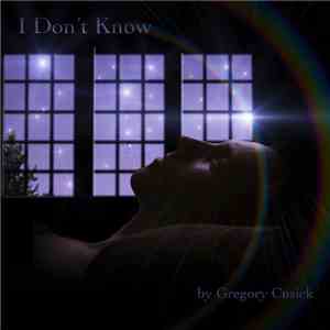 Gregory Cusick - I Don't Know