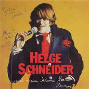 Helge Schneider Und Meine Kleine Band Hardcore - Guten Tach!