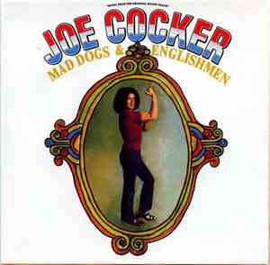 Joe Cocker - Mad Dogs & Englishmen