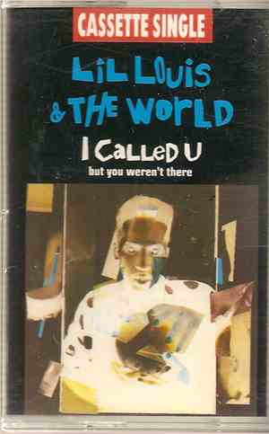 Lil' Louis & The World - I Called U (But You Weren't There)
