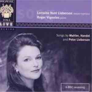 Lorraine Hunt Lieberson, Roger Vignoles - Mahler, Handel And Peter Lieberso ...