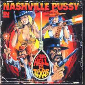 Nashville Pussy - From Hell To Texas