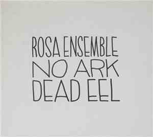 Rosa Ensemble - No Ark Dead Eel
