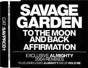 Savage Garden - To The Moon And Back / Affirmation (Almighty Mixes)