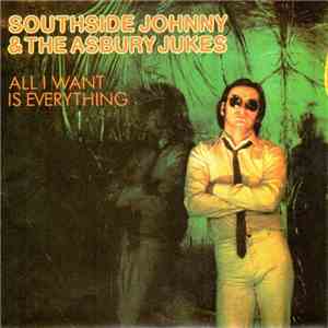Southside Johnny & The Asbury Jukes - All I Want Is Everything