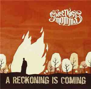 Sweetkiss Momma - A Reckoning Is Coming