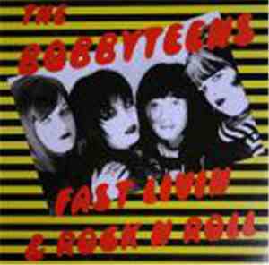 The Bobbyteens - Fast Livin & Rock N Roll
