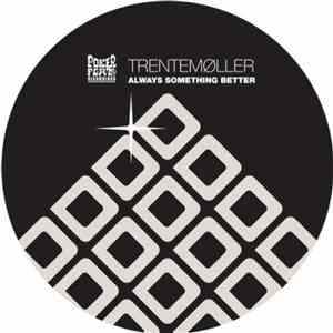 Trentemøller - Always Something Better