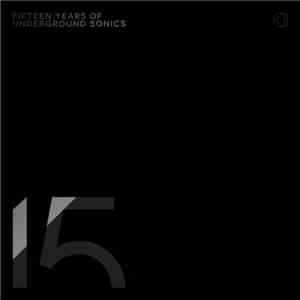 Various - 15 Years Of Underground Sonics