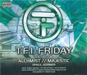 Alchemist + Majestic  - T.F.I. Friday