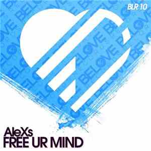 AleXs  - Free Ur Mind