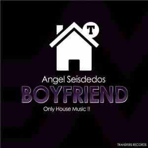 Angel Seisdedos - Boyfriend