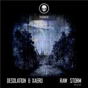 Desolation  & Xaero - Raw Storm