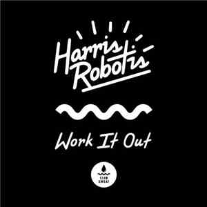 Harris Robotis - Work It Out