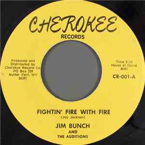 Jim Bunch And The Auditions  - Fightin' Fire With Fire