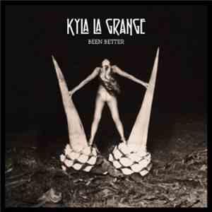 Kyla La Grange - Been Better