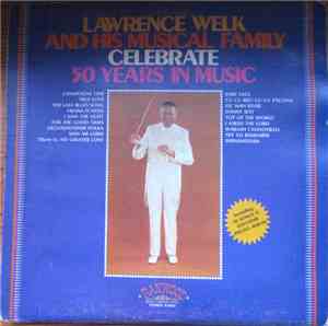 Lawrence Welk - Lawrence Welk And His Musical Family Celebrate 50 Years In  ...