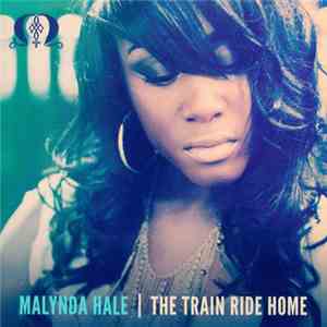 Malynda Hale - The Train Ride Home
