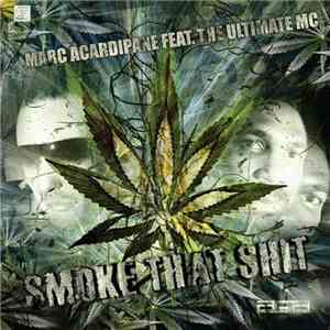 Marc Acardipane Feat. The Ultimate MC - Smoke That Shit
