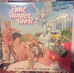 Paul Vandervoort - Livin' In The Good Life