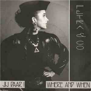 Petra & Co - Jij Daar! / Where And When