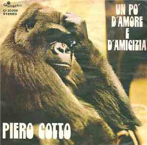 Piero Cotto - Un Po' D'Amore E D'Amicizia