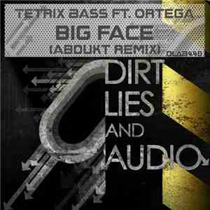 Tetrix Bass Ft. Ortega  - Big Face