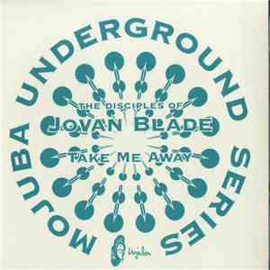 The Disciples Of Jovan Blade - Take Me Away