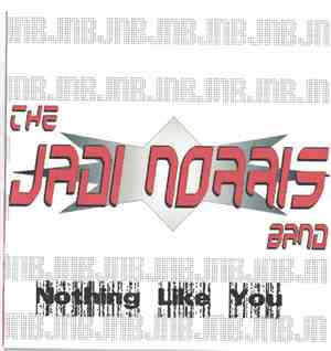 The Jadi Norris Band - Nothing Like You