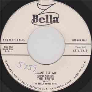 The Treys With The Bella Tones Orch. - Come To Me / Sugar Baby