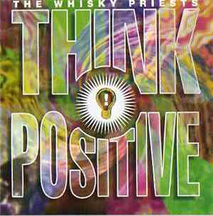 The Whisky Priests - Think Positive!