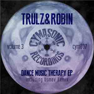 Trulz & Robin - Dance Music Therapy EP (Volume 3)