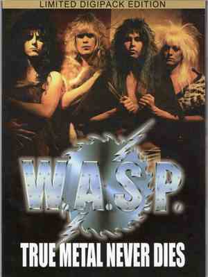 W.A.S.P. - True Metal Never Dies