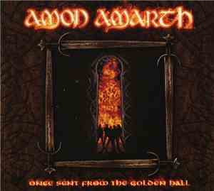 Amon Amarth - Once Sent From The Golden Hall