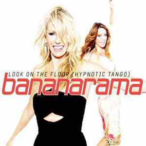 Bananarama - Look On The Floor (Hypnotic Tango)
