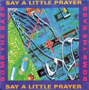 Bomb The Bass - Say A Little Prayer