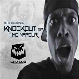 Certified Sickness Ft MC Vapour - Knockout EP