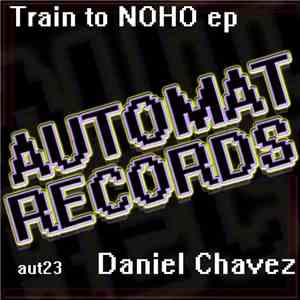 Daniel Chavez - Train To NOHO EP