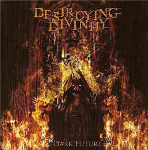 Destroying Divinity - Dark Future