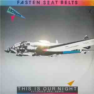Fasten Seat Belts - This Is Our Night