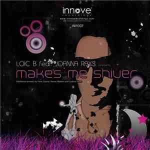 Loic B - Makes Me Shiver