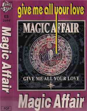 Magic Affair - Give Me All Your Love