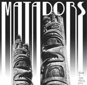 Matadors - Flame The Whisper
