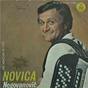 Novica Negovanović - Ne Vraćam Se Više