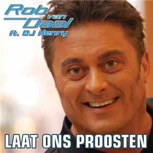Rob Van Daal Ft. DJ Henry - Laat Ons Proosten