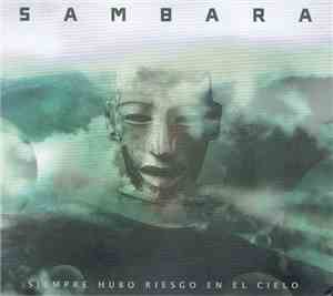 Sambara - Siempre Hubo Riesgo En El Cielo
