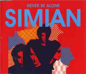 Simian - Never Be Alone