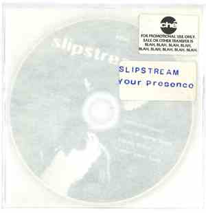 Slipstream  - Your Presence