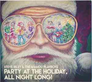 Steve Riley & The Mamou Playboys - Party At The Holiday, All Night Long!
