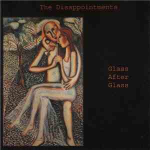 The Disappointments  - Glass After Glass
